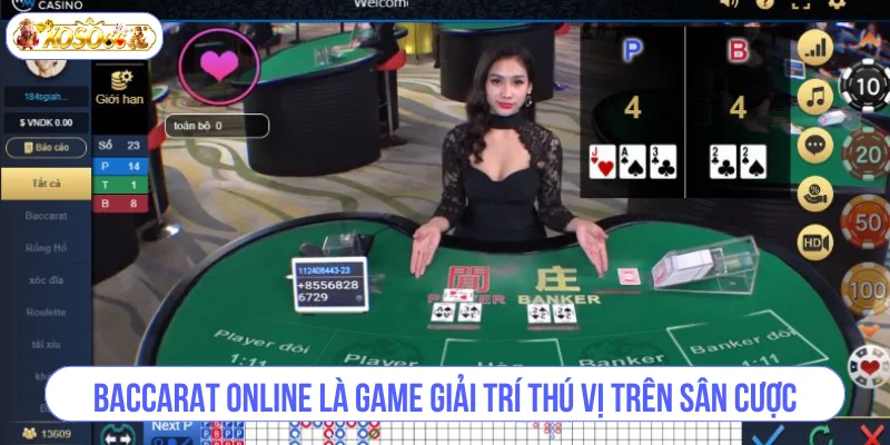 Baccarat online là game giải trí thú vị trên sân cược.