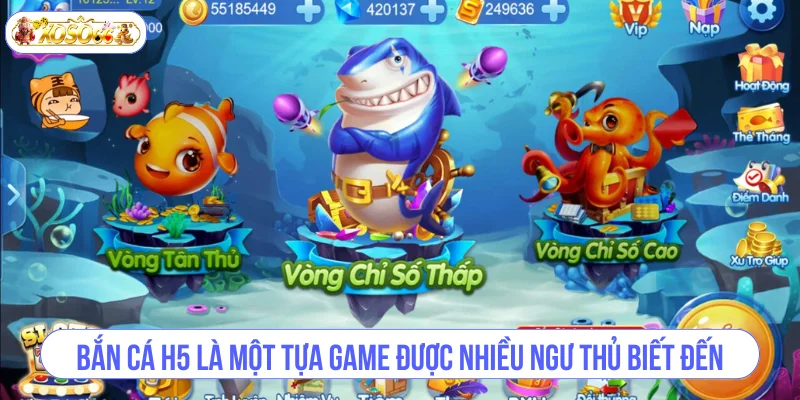 Bắn cá H5 là một tựa game được nhiều ngư thủ biết đến.