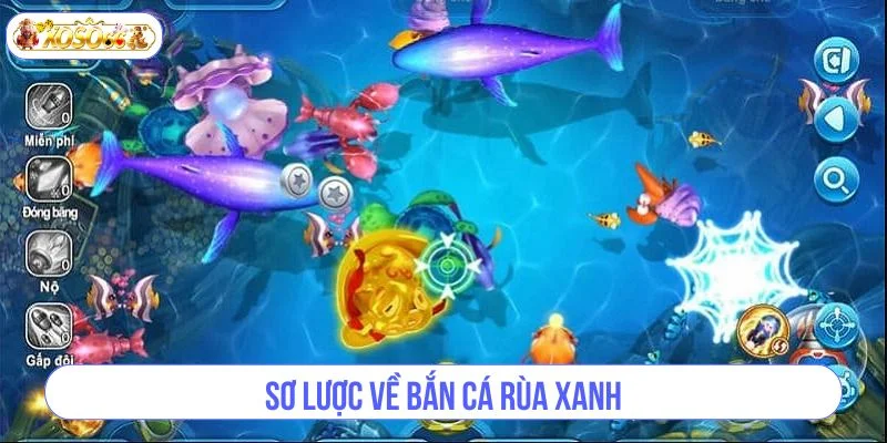 Bắn cá Rùa Xanh siêu hấp dẫn chỉ qua vài nét giới thiệu cơ bản.