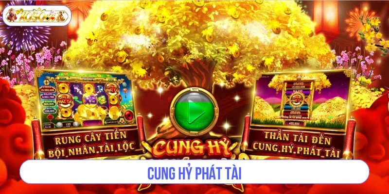 Cung Hỷ Phát Tài – Cá Cược Hấp Dẫn, Thu Tiền Đầy Túi