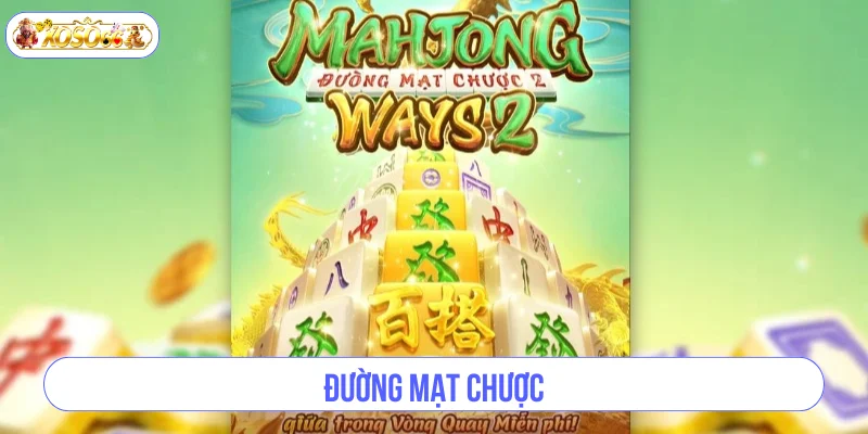 Đường Mạt Chược - Tựa Game Slots Cuốn Hút Và Dễ Thắng