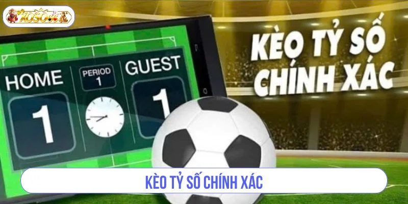 Kèo Tỷ Số Chính Xác – Cá Cược Hiệu Quả Tại Nhà Cái XOSO66
