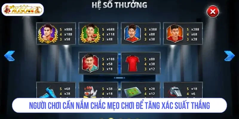 Người chơi cần nắm chắc mẹo chơi để tăng xác suất thắng.