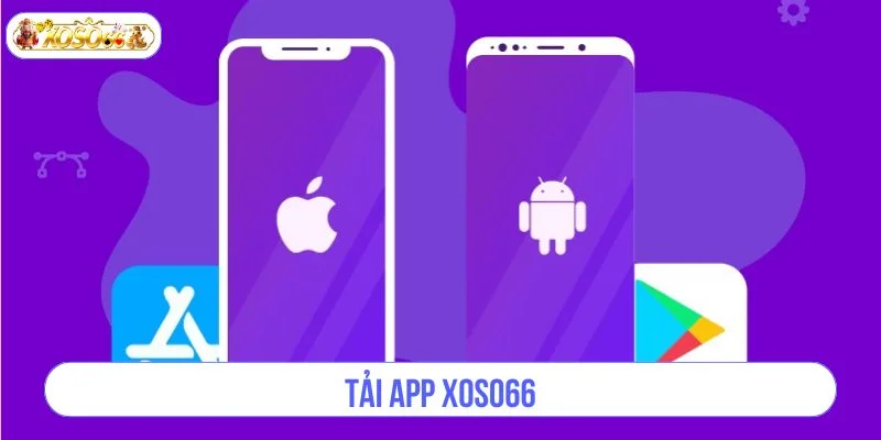 Tải App XOSO66 – Tận Hưởng Cá Cược Siêu Mượt Mọi Nơi, Mọi Lúc