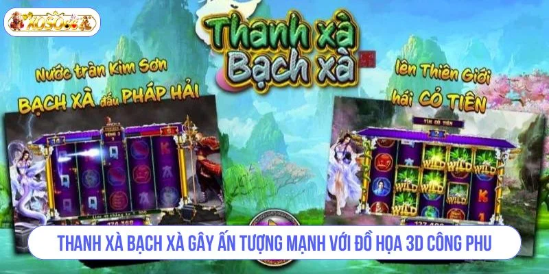 Thanh xà bạch xà gây ấn tượng mạnh với đồ họa 3D công phu.