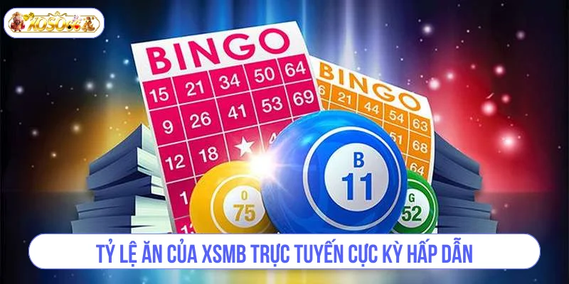 Tỷ lệ ăn của XSMB trực tuyến cực kỳ hấp dẫn.
